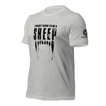 Load image into Gallery viewer, I wasn't born to be a sheep Unisex t-shirt