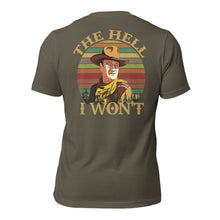 Load image into Gallery viewer, The Hell I won't t-shirt