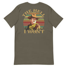 Load image into Gallery viewer, The Hell I won't t-shirt